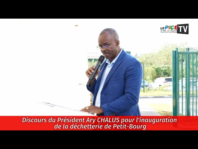 ⁣Discours du Président Ary CHALUS pour l'inauguration de la déchèterie de Petit-Bourg