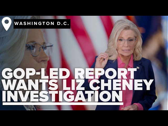 ⁣GOP led report recommends criminal investigation into Liz Cheney