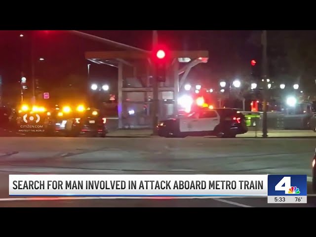 ⁣Search for man involved in attack aboard train in Universal City