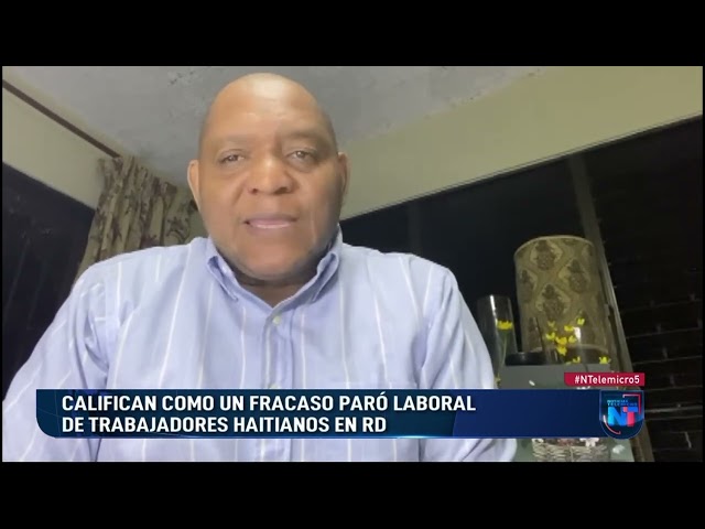 ⁣Califican como pérdida de tiempo paro de labores de trabajadores haitianos en RD