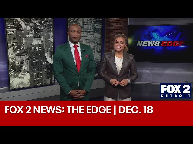 ⁣FOX 2 News: The Edge | DEC. 18