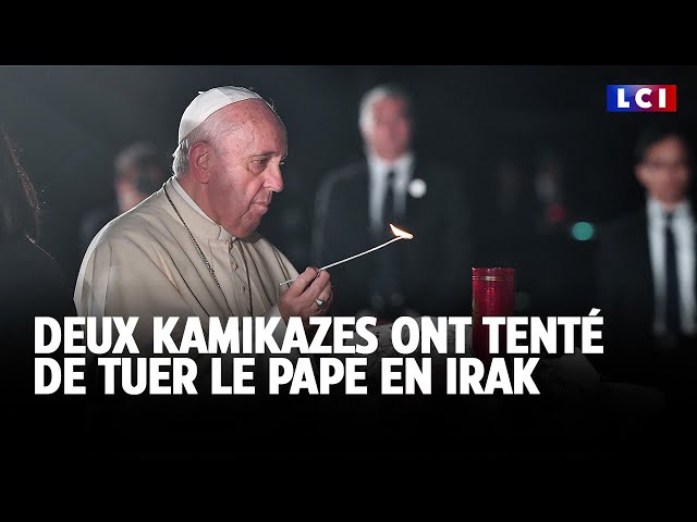 ⁣Deux kamikazes ont tenté de tuer le Pape en Irak｜LCI