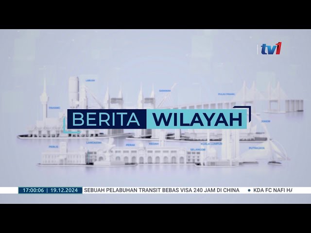 ⁣19 DISEMBER 2024 - BERITA WILAYAH PENUH