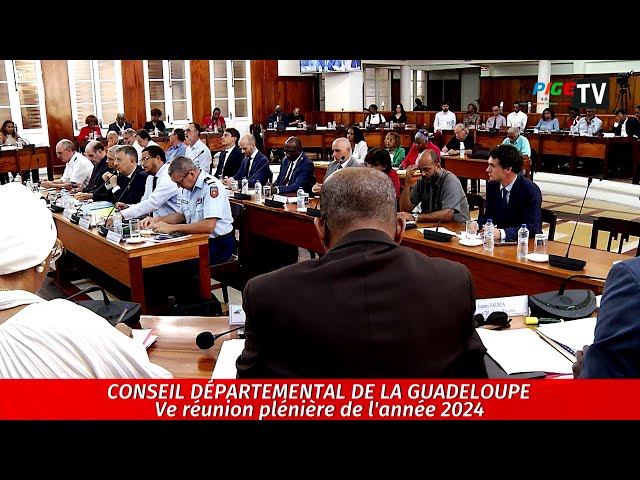 ⁣Conseil départemental de la Guadeloupe : 5e réunion plénière de l'année 2024