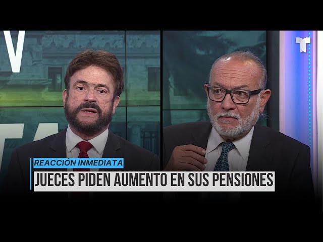 ⁣Reacción inmediata | Jueces reclaman aumento de sus pensiones