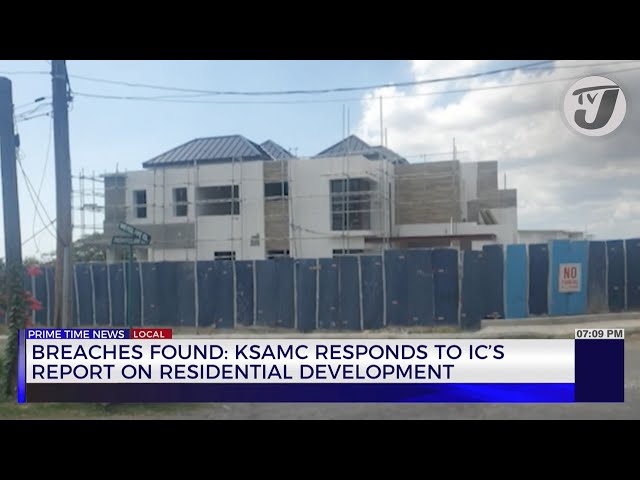 ⁣Breaches Found: KSAMC Responds to IC's Report on Residential Development | TVJ News