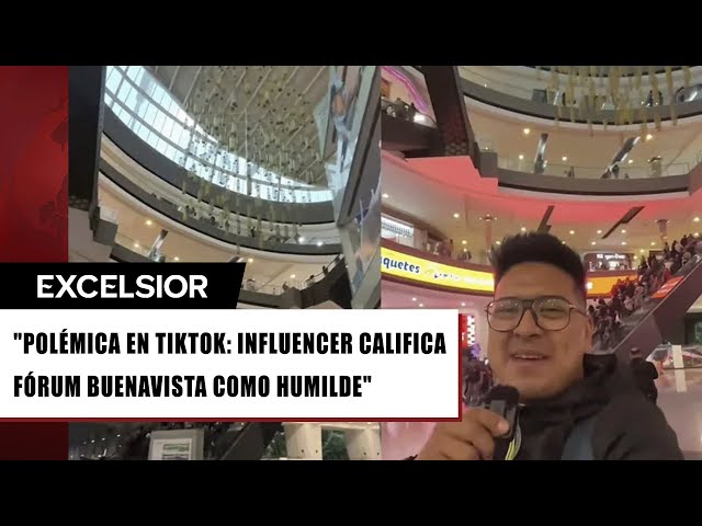 ⁣Influencer causa polémica al decir que Fórum Buenavista es la plaza más humilde de CDMX