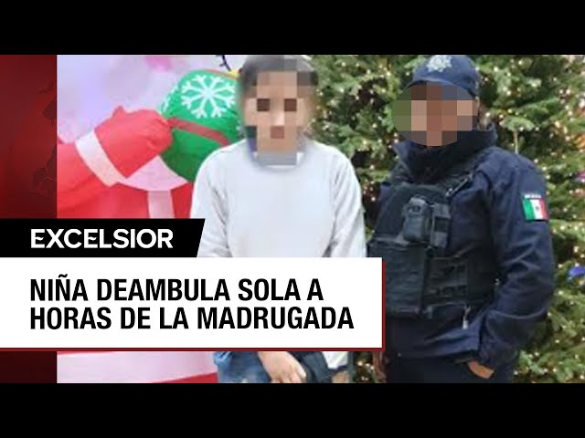 ⁣Niña deambula sola en calles de Nuevo León a horas de la madrugada