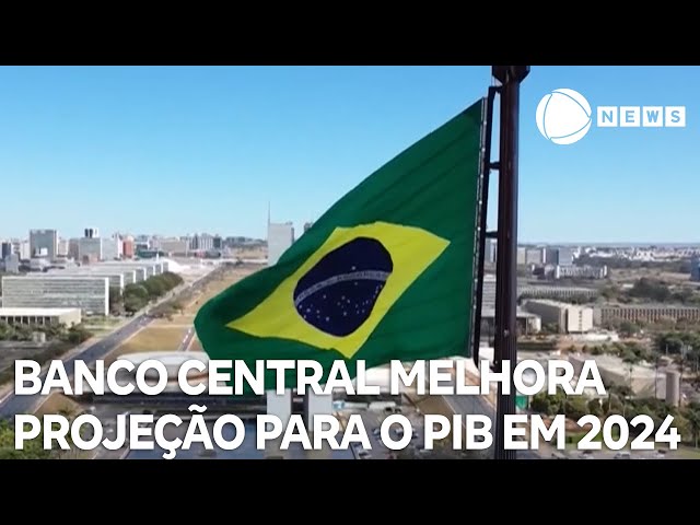 ⁣Banco Central melhora projeção para o resultado do PIB em 2024