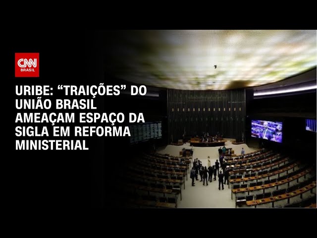 ⁣Uribe: “Traições” do União Brasil ameaçam espaço da sigla em reforma ministerial | CNN ARENA