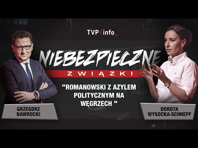 ⁣Romanowski z azylem politycznym na Węgrzech | NIEBEZPIECZNE ZWIĄZKI