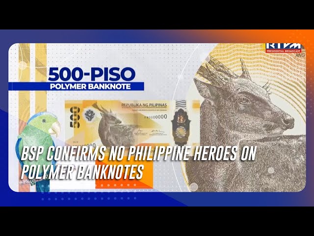 ⁣BSP confirms no Philippine heroes on polymer banknotes