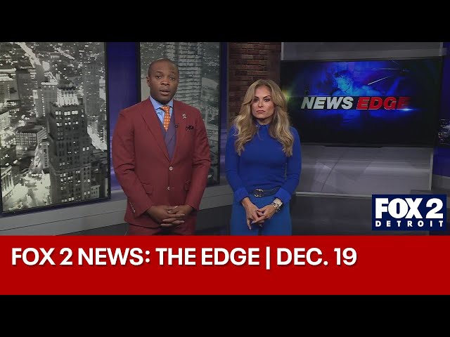 ⁣FOX 2 News: The Edge | DEC. 19