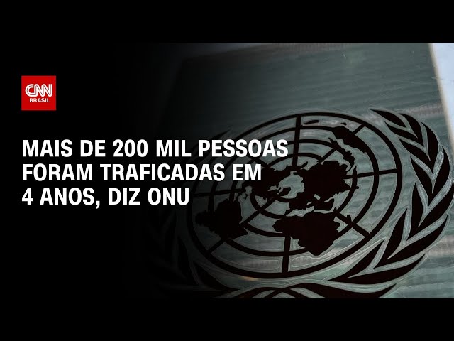 ⁣Mais de 200 mil pessoas foram traficadas em 4 anos, diz ONU | LIVE CNN