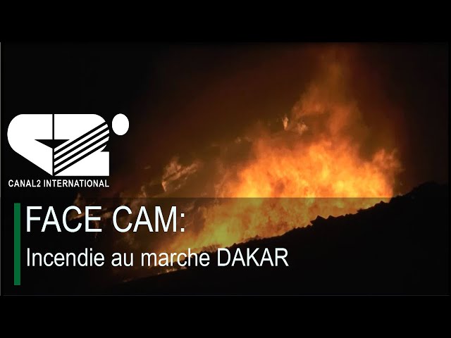 ⁣FACE CAM: incendie au marche DAKAR