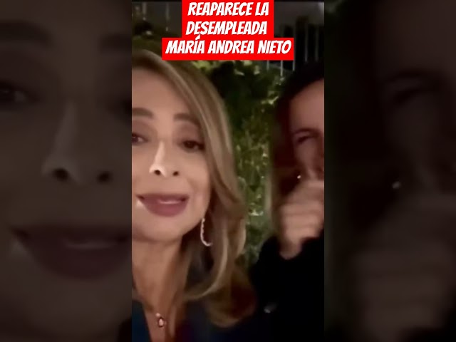 ⁣REAPARECE LA DESEMPLEADA MARÍA ANDREA NIETO