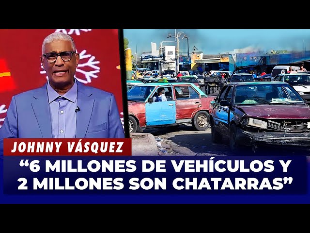 ⁣Johnny Vásquez “6 millones de vehículos y 2 millones son chatarras”