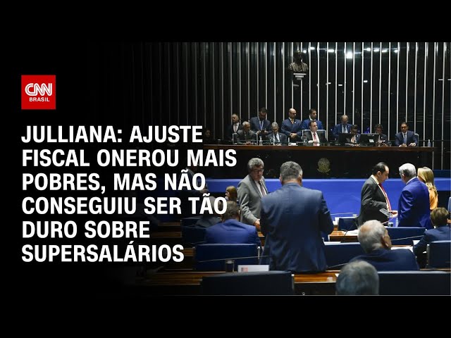 ⁣Julliana: Ajuste fiscal onerou mais pobres, mas não conseguiu ser tão duro sobre supersalários|ARENA