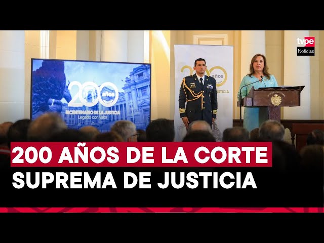 ⁣Presidenta Dina Boluarte participa en ceremonia conmemorativa por los 200 años de la Corte Suprema