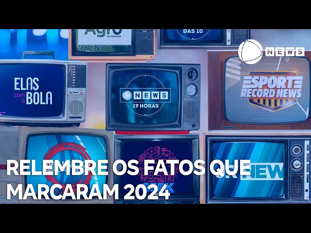 Retrospectiva 2024: relembre os fatos que marcaram o ano