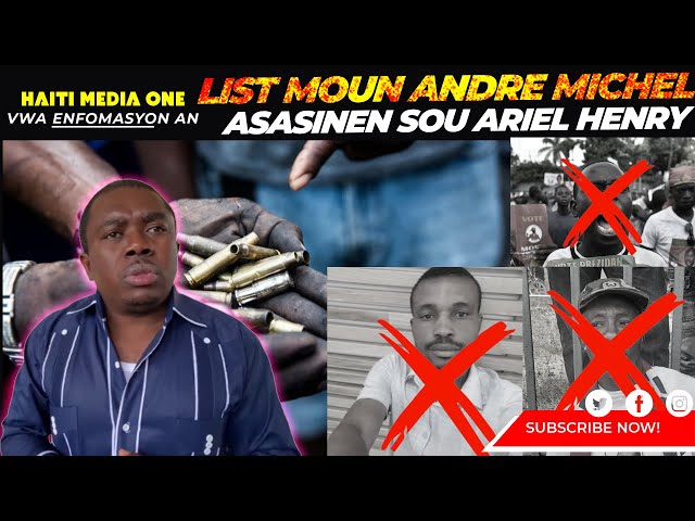 ⁣koze Pran Lari List Moun Andre Michel Asasinen Sou Ariel Henry, Yon Chef G4ng Mounri