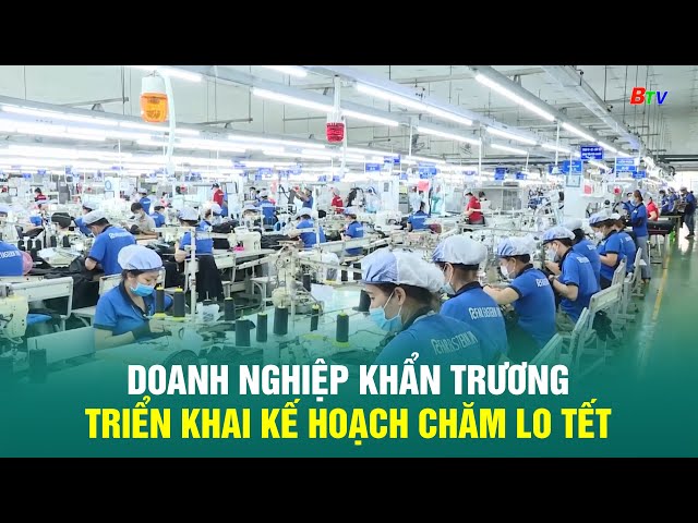 ⁣Doanh nghiệp khẩn trương triển khai kế hoạch chăm lo Tết