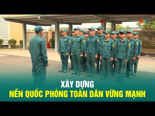 ⁣Xây dựng nền quốc phòng toàn dân vững mạnh