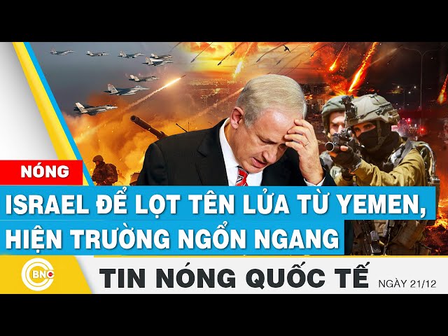 ⁣Tin nóng Quốc tế | Nóng: Israel để lọt tên lửa từ Yemen, hiện trường ngổn ngang | BNC Now