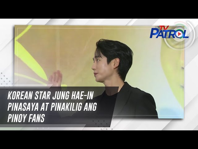 ⁣Korean star Jung Hae-In pinasaya at pinakilig ang Pinoy fans | TV Patrol