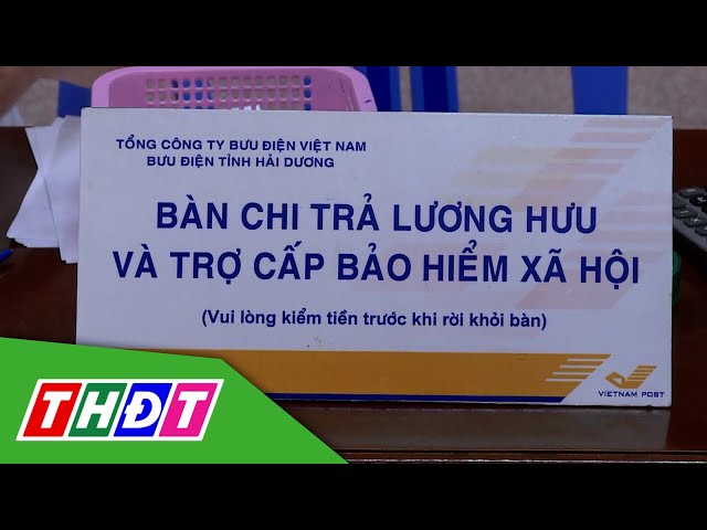 ⁣Sẽ gộp 2 tháng lương hưu chi trả dịp Tết Nguyên đán | THDT