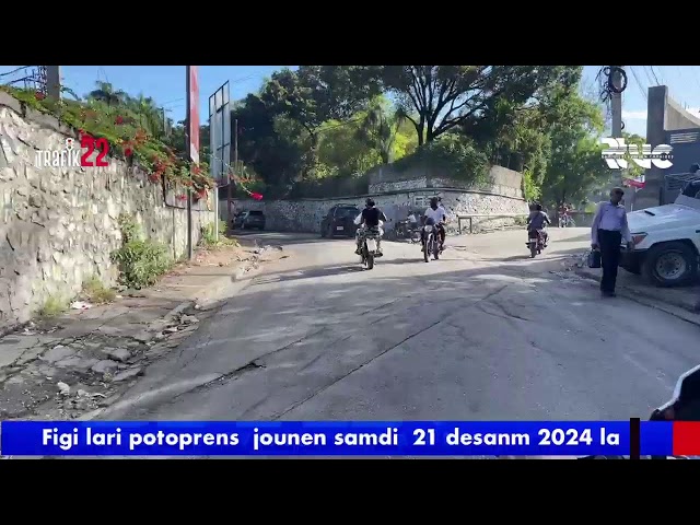 ⁣Trafic22: Figi lari  pòtoprens jounen samdi 21 desanm 2024 la