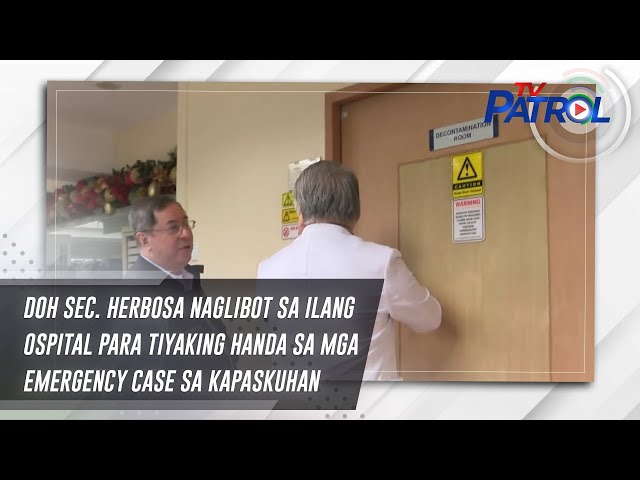 ⁣DOH Sec. Herbosa naglibot sa ilang ospital para tiyaking handa sa mga emergency case sa Kapaskuhan