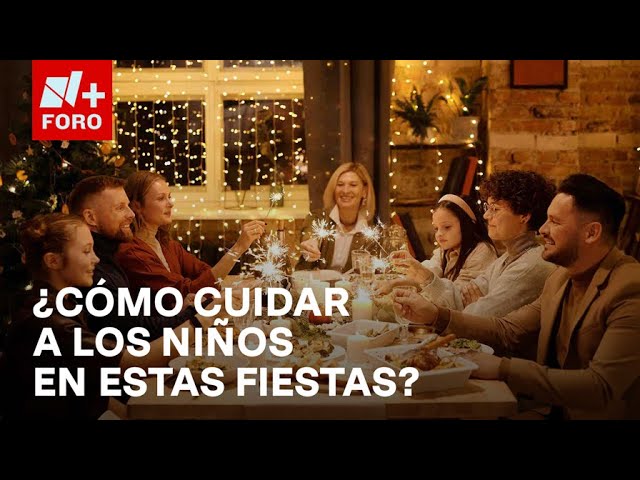 ⁣Consejos para fiestas decembrinas seguras - Sábados de N+ FORO