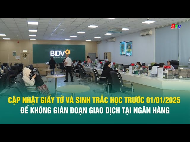 ⁣Cập nhật giấy tờ và sinh trắc học trước 01/01/2025 để không gián đoạn giao dịch tại ngân hàng