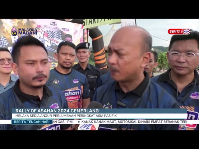 ⁣22 DIS - BTH - RALLY OF ASAHAN 2024 CEMERLANG: MELAKA SEDIA ANJUR PERLUMBAAN PERINGKAT ASIA PASIFIK