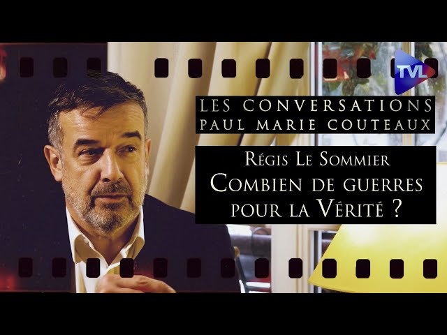 ⁣Régis Le Sommier : combien de guerres pour la Vérité ? - Les Conversations de Paul-Marie Coûteaux