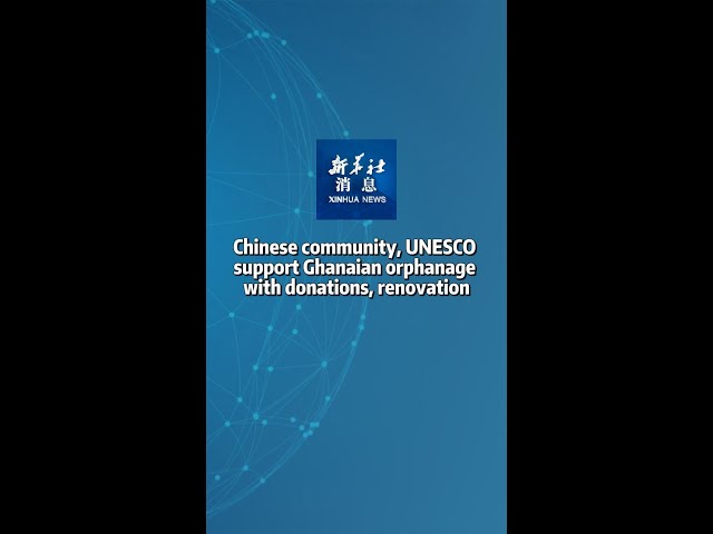 ⁣Xinhua News | Chinese community, UNESCO support Ghanaian orphanage with donations, renovation