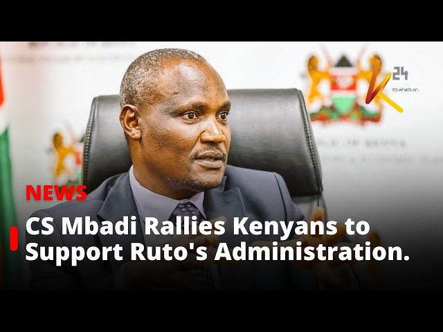 ⁣Treasury CS John Mbadi Urges Kenyans to Support Ruto’s Economic Agenda.