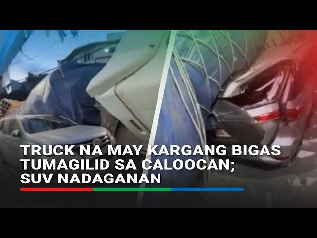 ⁣Truck na may kargang bigas tumagilid sa Caloocan; SUV nadaganan