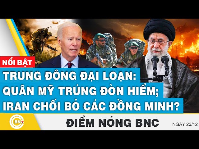 ⁣Điểm nóng BNC | Trung Đông đại loạn: Quân Mỹ trúng đòn hiểm; Iran chối bỏ các đồng minh? | BNC Now