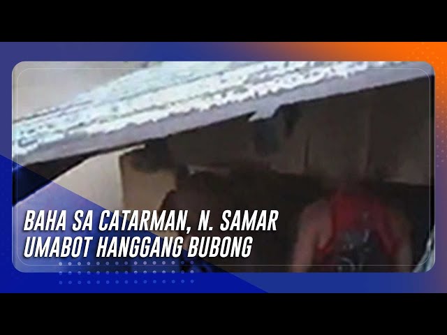 ⁣Baha sa Catarman, N. Samar umabot hanggang bubong | TeleRadyo Serbisyo