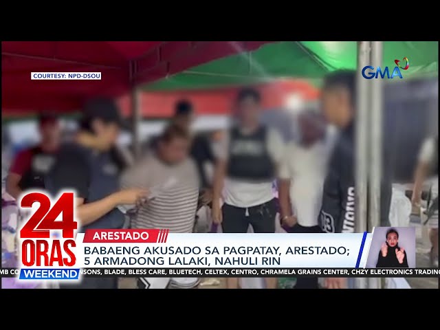 ⁣Babaeng akusado sa pagpatay, arestado sa Caloocan; 5 armadong lalaki, nahuli rin | 24 Oras Weekend