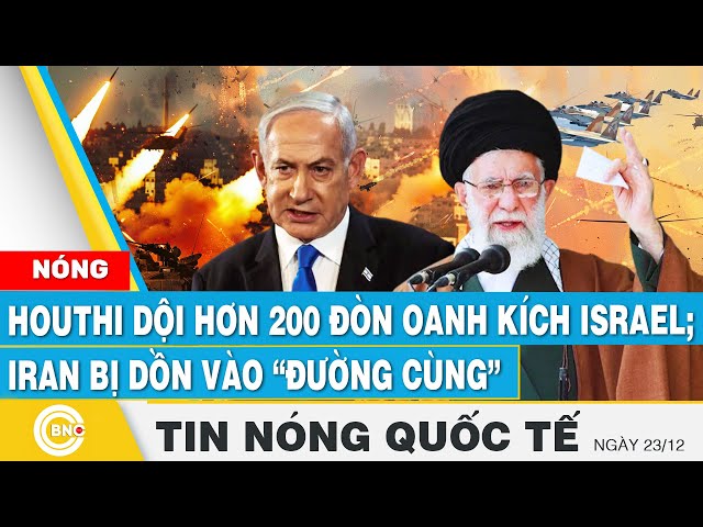 ⁣Tin nóng Quốc tế | Houthi dội hơn 200 đòn oanh kích Israel; Iran bị dồn vào “đường cùng” | BNC Now