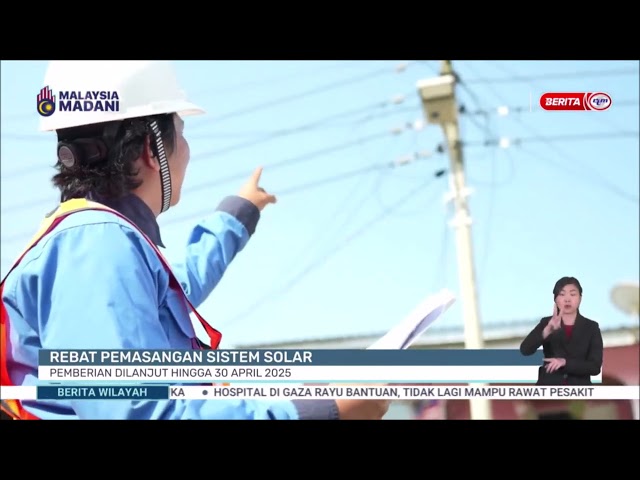 ⁣23 DIS 2024 BERITA WILAYAH – REBAT PEMASANGAN SISTEM SOLAR: PEMBERIAN DILANJUT HINGGA 30 APRIL 2025