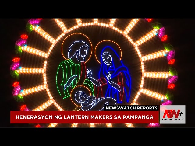 ⁣Kilalanin ang henerasyon ng lantern makers sa Pampanga | NewsWatch Reports