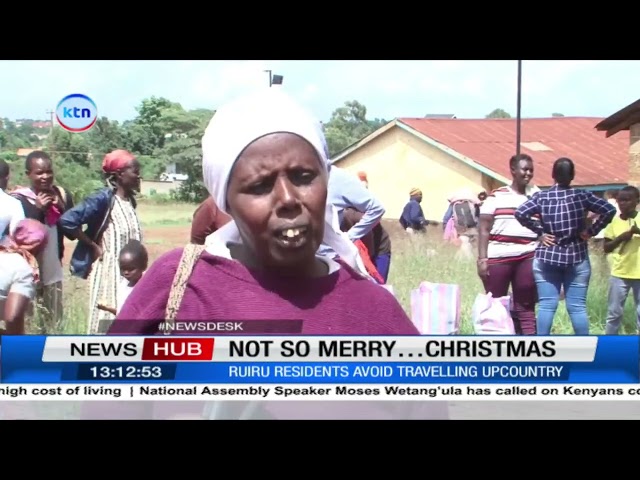 ⁣Not so Merry ...Christmas: Ruiru residents avoid travelling upcountry