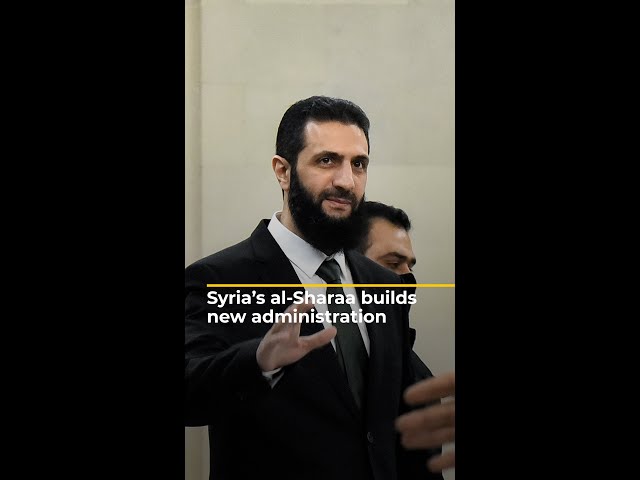 ⁣Syria’s al-Sharaa begins building new administration | AJ #shorts