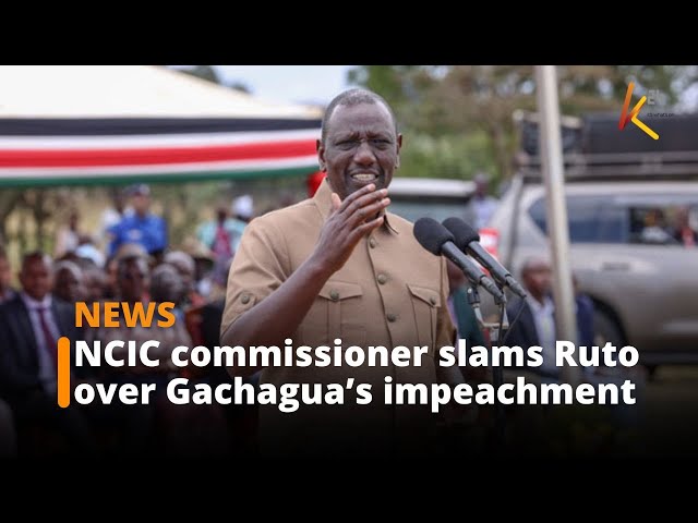 ⁣NCIC commissioner slams President Ruto over Rigathi Gachgua’s impeachment