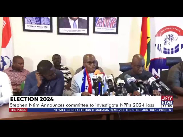 ⁣Election 2024: Stephen Ntim announces committee to investigate NPP's 2024 loss | The Pulse