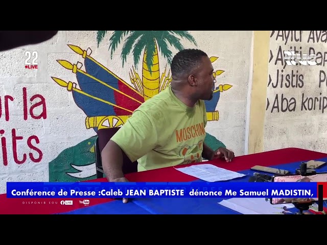 ⁣Conférence de Presse :Caleb JEAN BAPTISTE  dénonce Me Samuel MADISTIN, l'un des  Avocats du sys